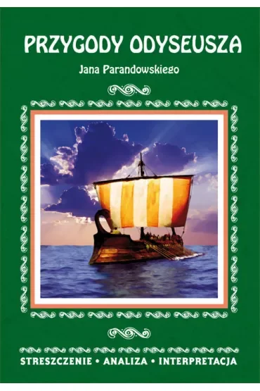 Przygody Odyseusza Jana Parandowskiego. Streszczenie, analiza, interpretacja