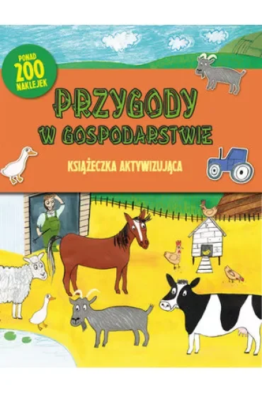 Przygody w gospodarstwie. Książeczka aktywizująca