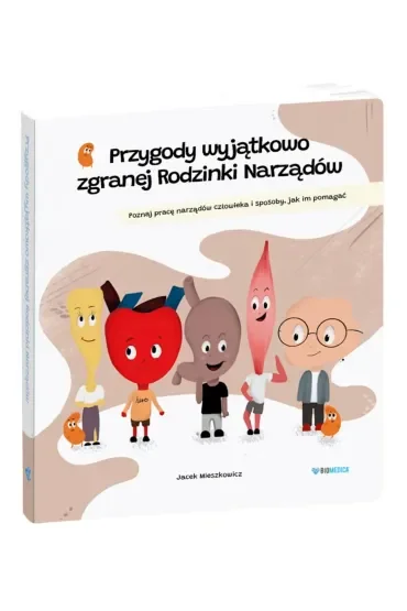 Przygody wyjątkowo zgranej Rodzinki Narządów