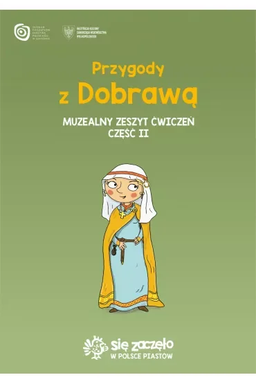 Przygody z Dobrawą Muzealny zeszyt ćwiczeń. Część 2