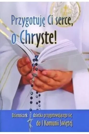 Przygotuję Ci serce, o Chryste