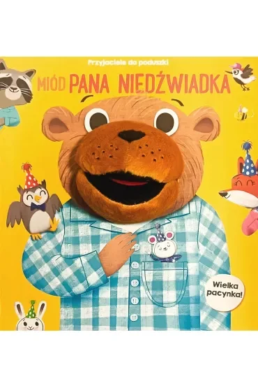 Miód pana niedźwiadka. Przyjaciele do poduszki