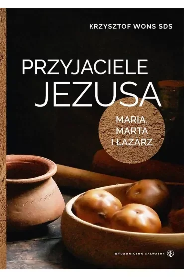 Przyjaciele Jezusa Maria marta i łazarz
