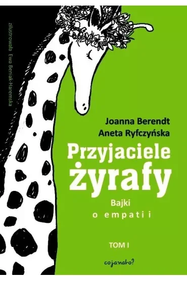 Przyjaciele żyrafy. Bajki o empatii. Tom 1