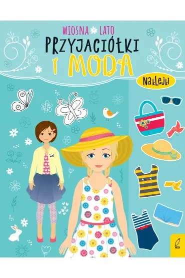 Przyjaciółki i moda. Wiosna, lato
