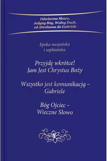 Przyjdę wkrótce Jam Jest Chrystus Boży Trylogia
