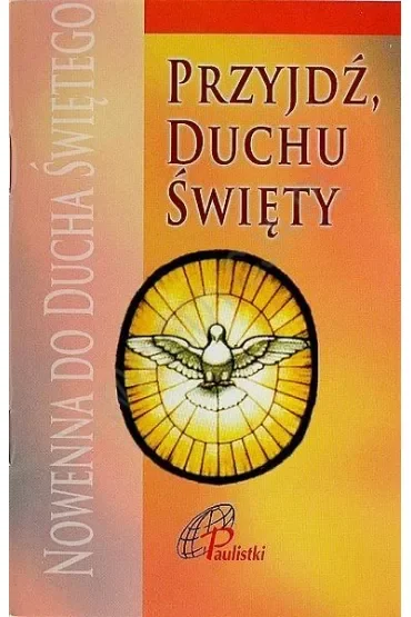 Przyjdź Duchu Święty. Nowenna do Ducha Świętego