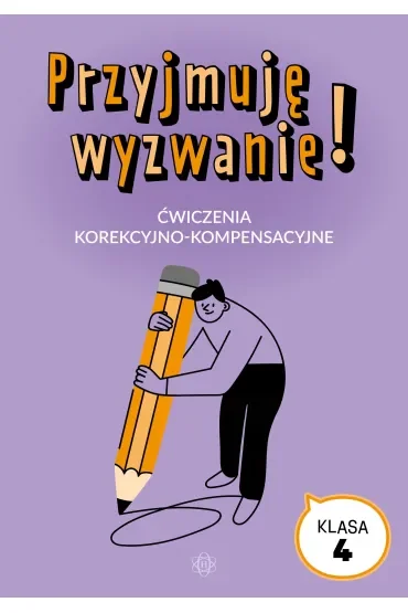 Przyjmuję wyzwanie! Klasa 4 ćwiczenia korekcyjno kompensacyjne