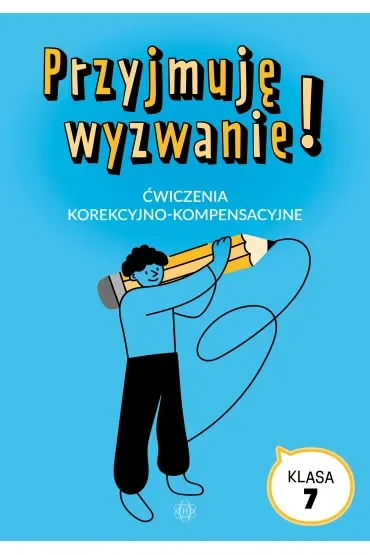 Przyjmuję wyzwanie! Klasa 7 ćwiczenia korekcyjno kompensacyjne