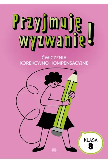 Przyjmuję wyzwanie! Klasa 8 ćwiczenia korekcyjno kompensacyjne