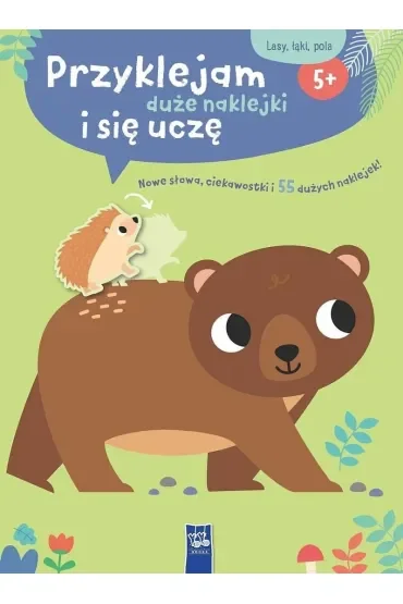 Przyklejam duże naklejki i się uczę. Lasy, łąki, pola