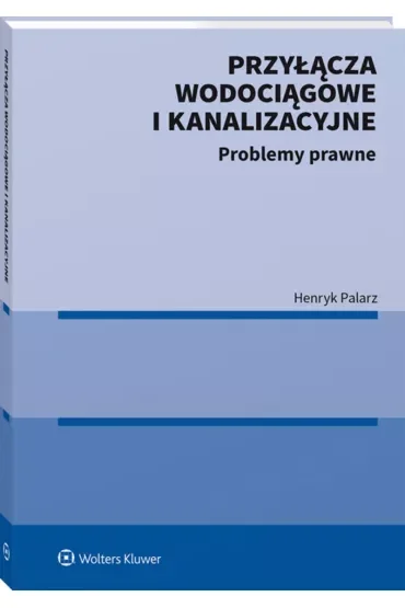 Przyłącza wodociągowe i kanalizacyjne. Problemy prawne