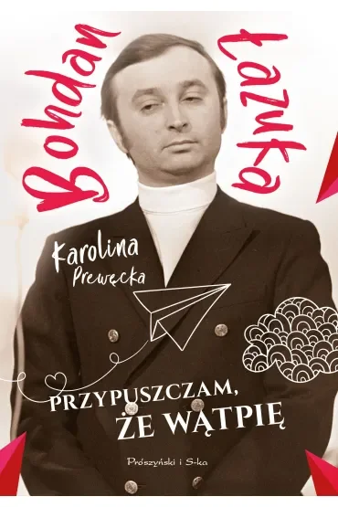 Przypuszczam, że wątpię