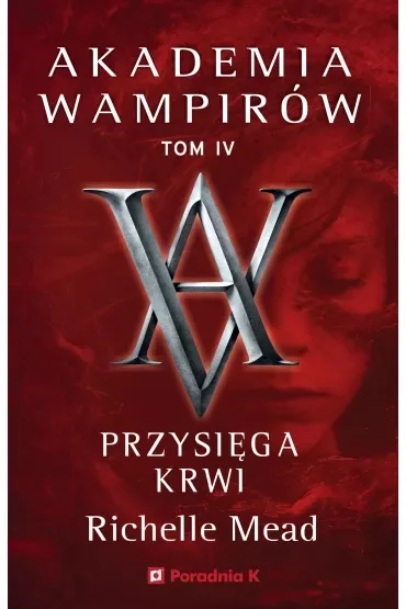 Przysięga krwi. Akademia wampirów. Tom 4