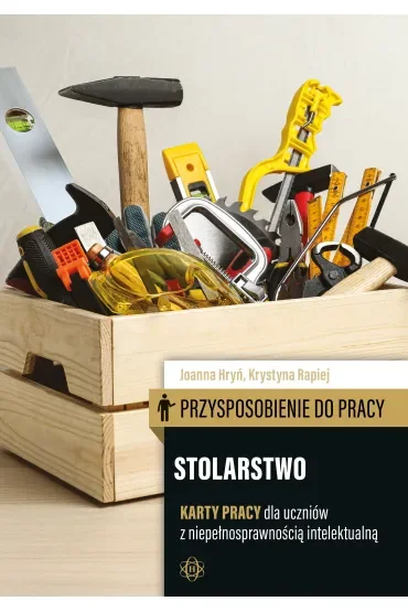 Przysposobienie do pracy Stolarstwo karty pracy dla uczniów z niepełnosprawnością intelektualną