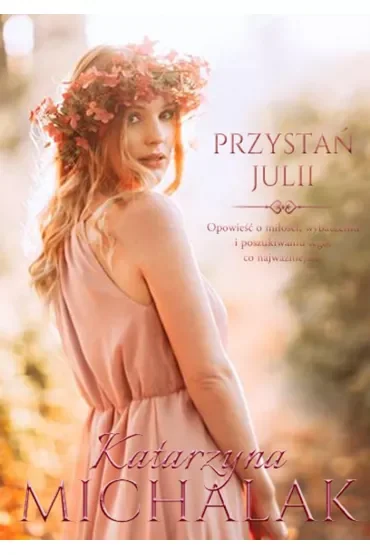 Przystań Julii. Seria kwiatowa. Tom 3