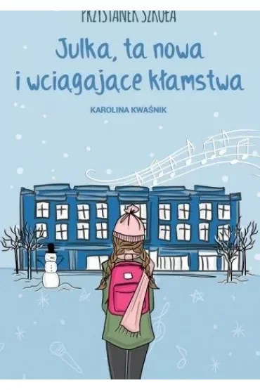 Przystanek Szkoła. Julka, ta nowa i wciągające kłamstwa