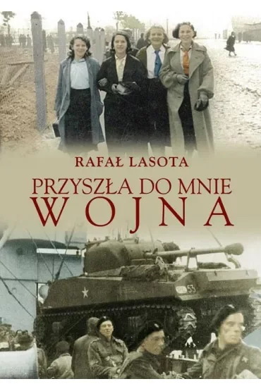 Przyszła do mnie wojna