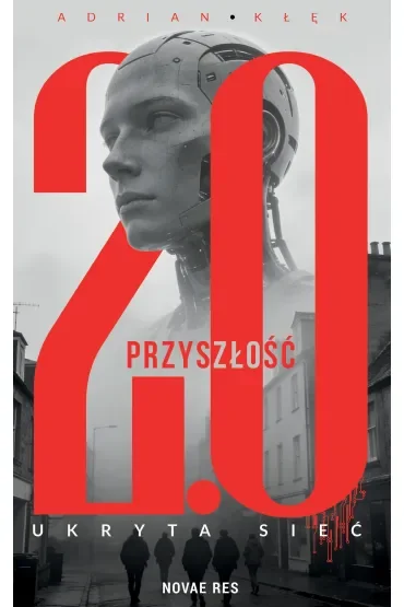 Przyszłość 2.0. Ukryta sieć