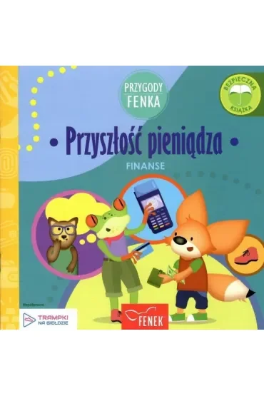 Przygody Fenka. Finanse. Przyszłość pieniądza
