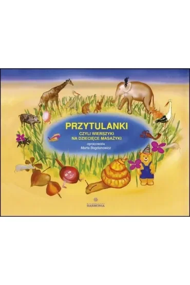 Przytulanki czyli wierszyki na dziecięce masażyki