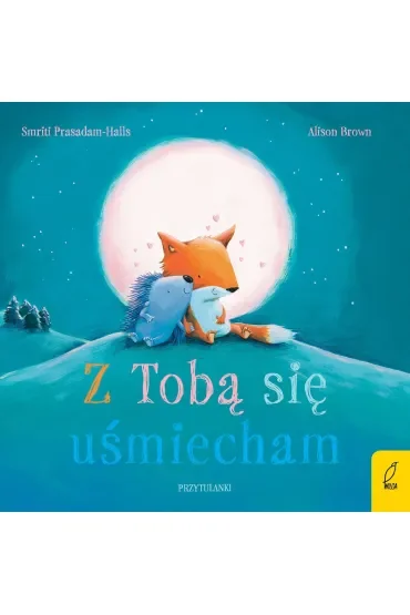 Z tobą się uśmiecham. Przytulanki