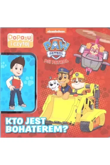 Psi Patrol. Dopasuj i czytaj część 1. Kto jest bohaterem?