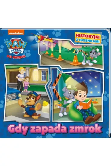 Psi Patrol. Historyjki z okienkami. Gdy zapada zmrok
