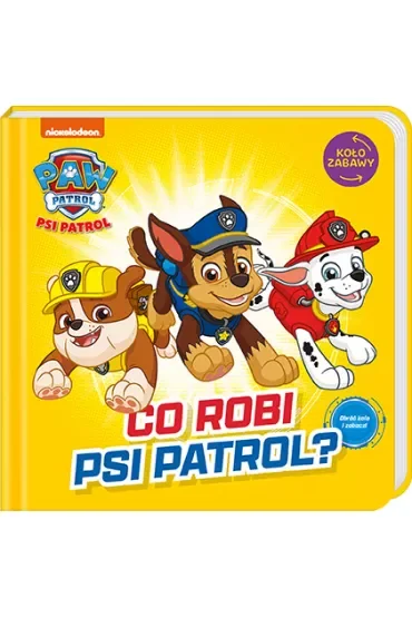 Psi Patrol. Koło Zabawy. Co robi Psi Patrol?