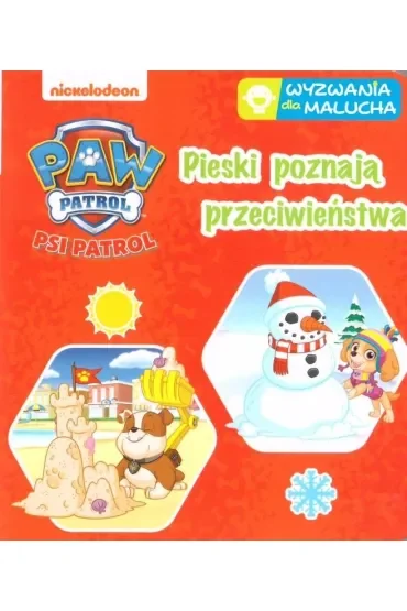 Psi Patrol. Wyzwania dla malucha. Pieski poznają przeciwieństwa
