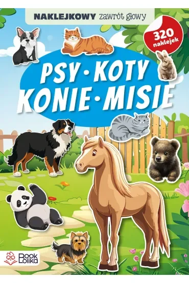 Psy, koty, konie, misie. Naklejkowy zawrót głowy