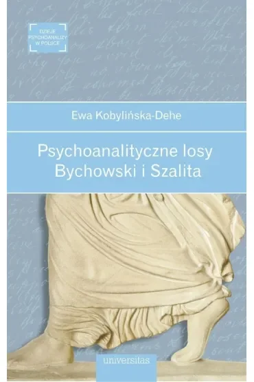 Psychoanalityczne losy. Bychowski i Szalita