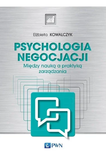 Psychologia negocjacji. Między nauką a praktyką zarządzania