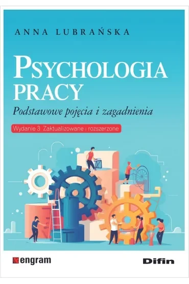 Psychologia pracy. Podstawowe pojęcia i zagadnienia