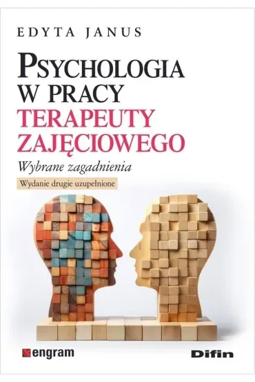 Psychologia w pracy terapeuty zajęciowego. Wybrane zagadnienia