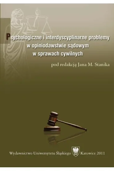 Psychologiczne i interdyscyplinarne problemy w opiniodawstwie sądowym w sprawach cywilnych