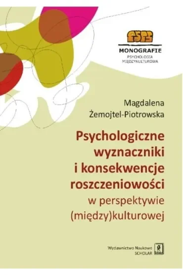 Psychologiczne wyznaczniki i konsekwencje roszczeniowości w perspektywie (między)kulturowej