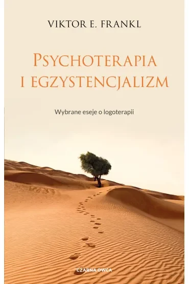 Psychoterapia i egzystencjalizm. Wybrane eseje o logoterapii