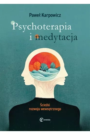 Psychoterapia i medytacja. Ścieżki rozwoju wewnętrznego