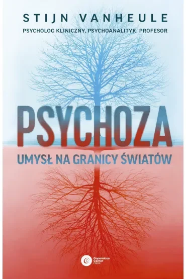 Psychoza. Umysł na granicy światów