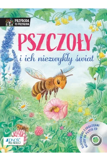 Pszczoły i ich niezwykły świat. Książka z płytą CD