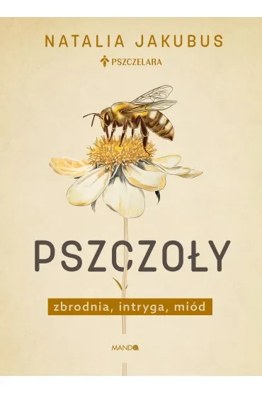 Pszczoły. Zbrodnia, intryga, miód
