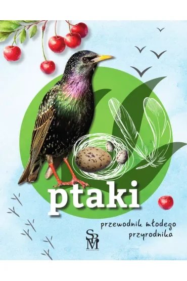 Ptaki. Przewodnik młodego przyrodnika