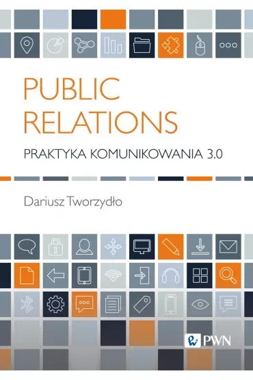 Public Relations. Praktyka komunikowania 3.0