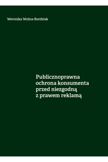 Publicznoprawna ochrona konsumenta przed niezgodną z prawem reklamą