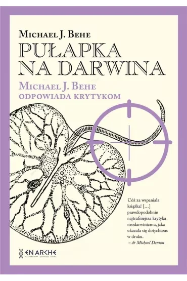 Pułapka na Darwina. Michael J. Behe odpowiada krytykom