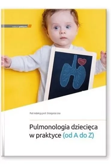 Pulmonologia dziecięca w praktyce (od A do Z)