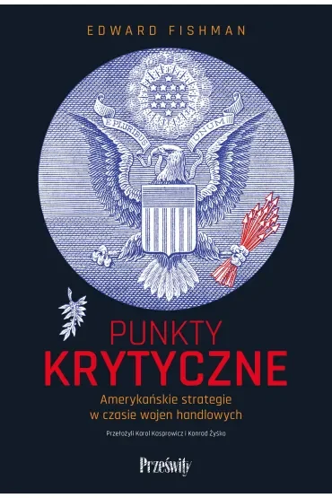 Punkty krytyczne. Amerykańskie strategie w czasie wojen handlowych