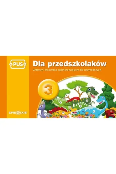 PUS Dla przedszkolaków 3 - Zabawy i ćwiczenia ogólnorozwojowe