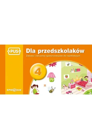PUS Dla przedszkolaków 4 - Zabawy i ćwiczenia ogólnorozwojowe